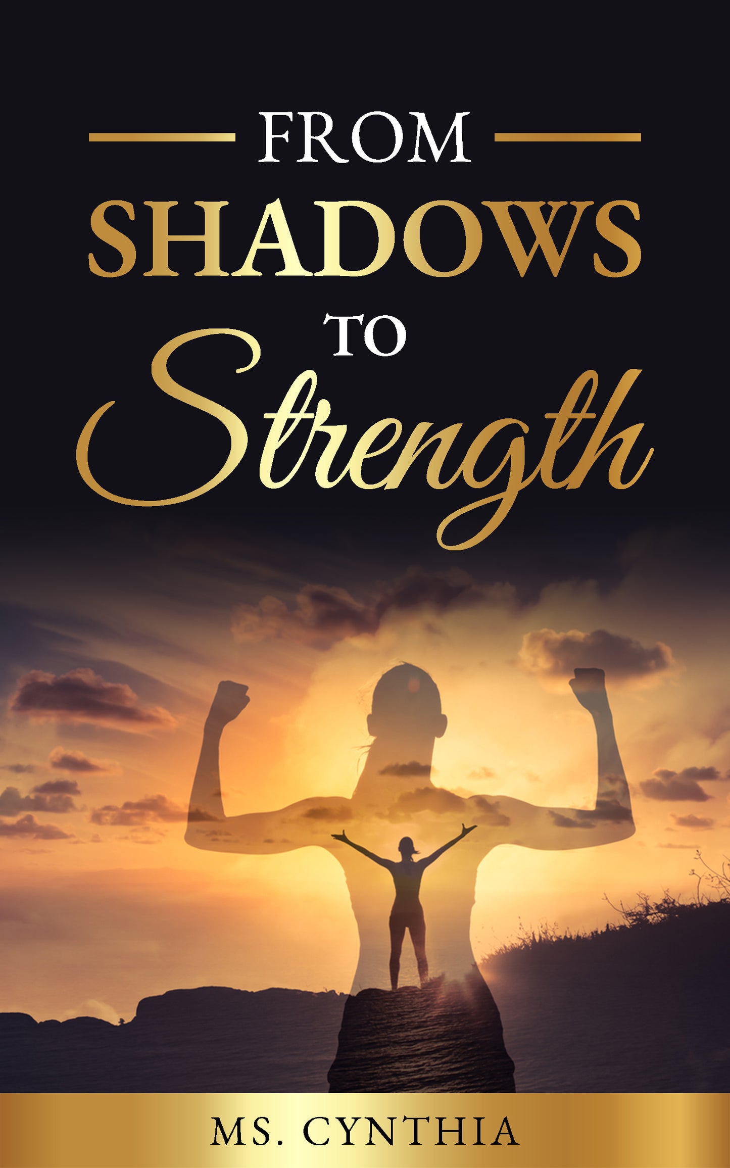 From Shadows to Strength: A Transformative Journey to Resilience and Empowerment